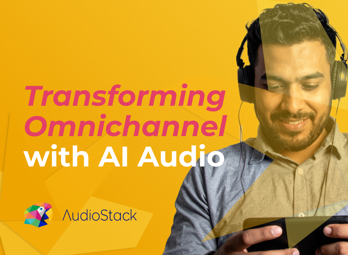 Agencies and advertisers are using AI Audio to transform Omnichannel. Here's how.