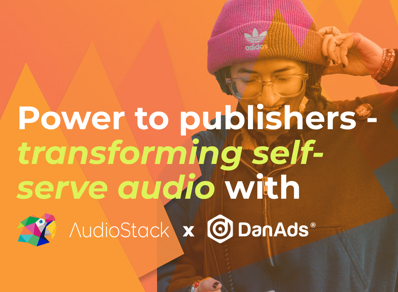 Pushing the boundaries of self-serve advertising, with DanAds’ award winning ad manager